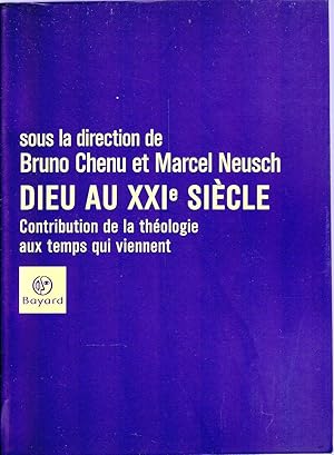 Seller image for Dieu au XXIe sicle. Contribution de la thologie aux temps qui viennent. for sale by Librairie  la bonne occasion