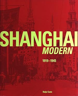 Bild des Verkufers fr Shanghai modern. 1919 - 1945. Edited by/Herausgegeben von Jo-Anne Birnie Danzker, Ken Lum, Zheng Shengtian. zum Verkauf von Antiquariat Lenzen