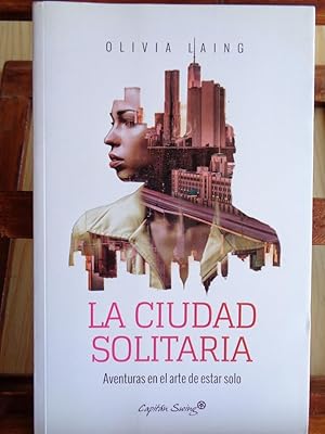 Imagen del vendedor de LA CIUDAD SOLITARIA. Aventuras en el arte de estar solo. a la venta por LIBRERA ROBESPIERRE