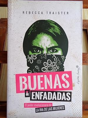 Bild des Verkufers fr BUENAS & ENFADADAS. El poder revolucionario de la ira de las mujeres. zum Verkauf von LIBRERA ROBESPIERRE