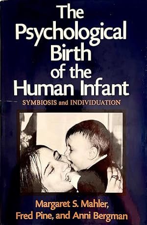 Bild des Verkufers fr The Psychological Birth of the Human Infant: Symbiosis and Individuation zum Verkauf von Randall's Books