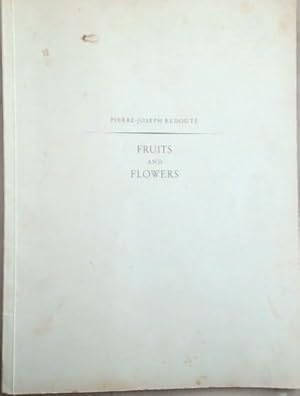 Seller image for Fruits and Flowers : comprising 24 plates selected from "Choix des Plus Belles Fleurs et des Plus Beaux Fruits" together with the original preface for sale by Chapter 1