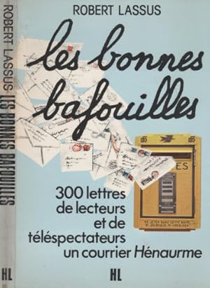 Seller image for Les bonnes bafouilles : 300 lettres de lecteurs et de tlspectateurs, un courier hnaurme for sale by Ammareal