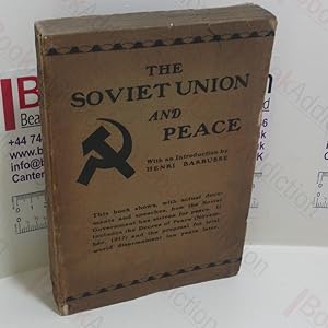 The Soviet Inion and Peace : The Most Important of the Documents Issued by the Government of the ...