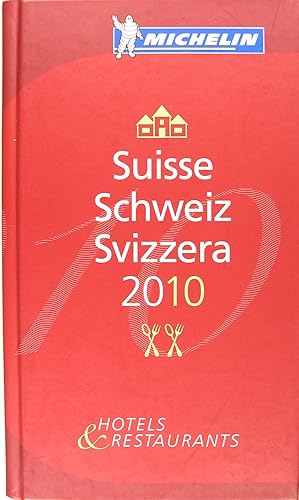 Seller image for Suisse : Schweiz : Svizzera - 2010 - Htels & restaurants. for sale by Philippe Lucas Livres Anciens