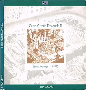 Bild des Verkufers fr Corso Vittorio Emanuele II luoghi e personaggi 1880-1930 zum Verkauf von Biblioteca di Babele