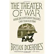 Imagen del vendedor de The Theater of War What Ancient Tragedies Can Teach Us Today a la venta por eCampus