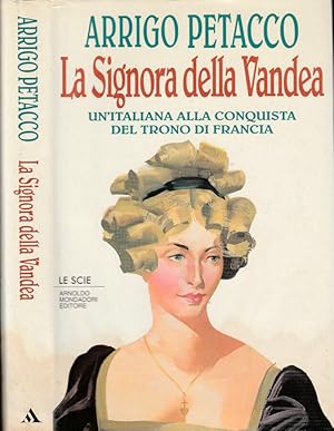 Immagine del venditore per La signora della Vandea Un'italiana alla conquista del trono di Francia venduto da Biblioteca di Babele