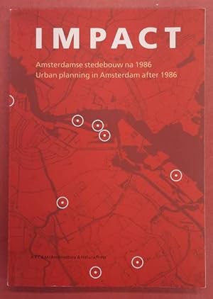 Bild des Verkufers fr Impact, Amsterdamse stedebouw na 1986, Urban planning in Amsterdan after 1986 zum Verkauf von Frans Melk Antiquariaat