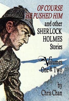 Immagine del venditore per Of Course He Pushed Him and Other Sherlock Holmes Stories Volumes 1 & 2 venduto da moluna