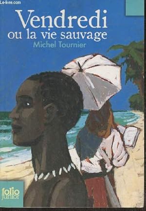 Image du vendeur pour Vendredi ou la vie sauvage- d'aprs Vendredi ou les limbes du Pacifique (Gallimard) mis en vente par Le-Livre