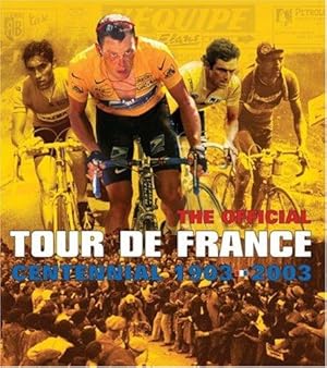 Bild des Verkufers fr The Tour de France: 100 Years: The Official Centennial zum Verkauf von WeBuyBooks
