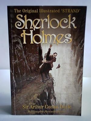 Sherlock Holmes. The Original Illustrated Strand. The Complete Facsimile Edition
