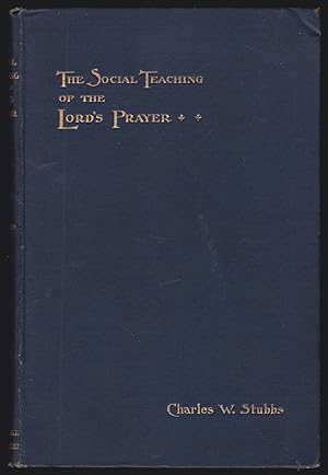 The Social Teaching of the Lord's Prayer: Four Sermons Preached before the University of Oxford