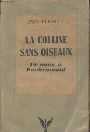 Bild des Verkufers fr La colline sans oiseaux- 14 mois  Buchenwald zum Verkauf von Le-Livre