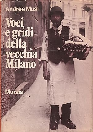 Voci e gridi della vecchia Milano