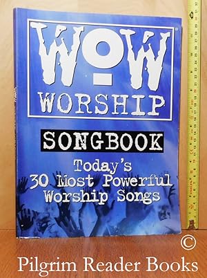 WOW Worship Songbook: Today's 30 Most Powerful Worship Songs.