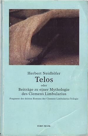 Telos oder Beiträge zu einer Mythologie des Clemens Limbularius : ein Fragment ; [Fragment des dr...