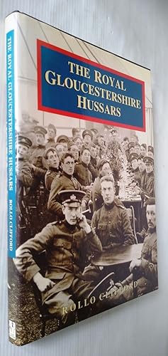 The Royal Gloucestershire Hussars: A Photographic History of the Royal Gloucestershire Yeomanry C...