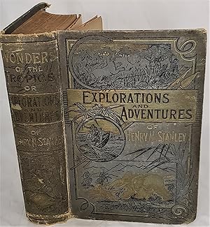 WONDERS OF THE TROPICS OR EXPLORATIONS AND ADVENTURES OF HENRY M STANLEY