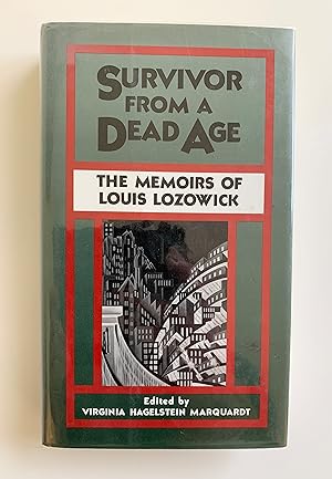 Bild des Verkufers fr Survivor from a Dead Age: The Memoirs of Louis Lozowick. zum Verkauf von Peter Scott