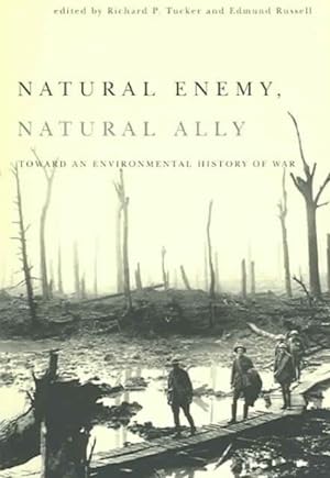 Seller image for Natural Enemy, Natural Ally : Toward an Environmental History of Warfare for sale by GreatBookPrices