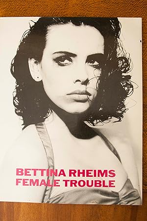 Bild des Verkufers fr Bettina Rheims Female Trouble (Schirmer Art Books on Art, Photography and Erotics) zum Verkauf von Snowden's Books