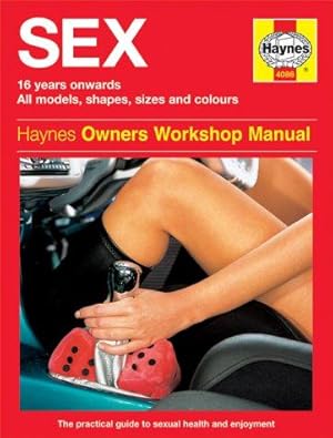 Bild des Verkufers fr The Sex Manual: The Practical Step-by-step Guide to Sexual Health and Enjoyment zum Verkauf von WeBuyBooks