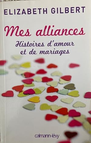 Immagine del venditore per Mes alliances: Histoires d'amour et de mariages venduto da Livres Norrois