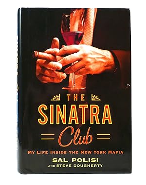 Seller image for THE SINATRA CLUB My Life Inside in the New York Mafia for sale by Rare Book Cellar
