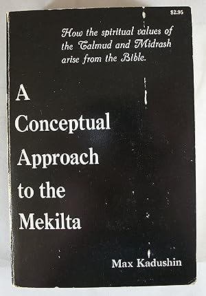 Imagen del vendedor de A Conceptual Approach to the Mekilta a la venta por Baltimore's Best Books