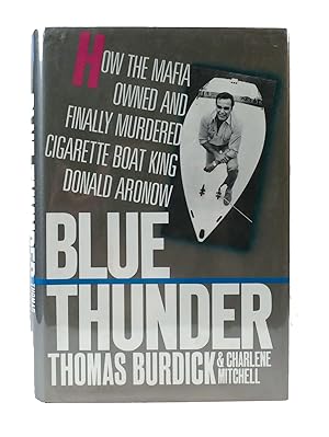 Seller image for BLUE THUNDER How the Mafia Owned and Finally Murdered Cigarette Boat King Donald Aronow for sale by Rare Book Cellar