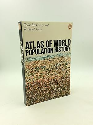 Image du vendeur pour ATLAS OF WORLD POPULATION HISTORY mis en vente par Kubik Fine Books Ltd., ABAA