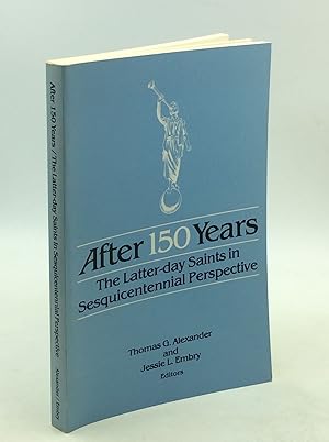 Seller image for AFTER 150 YEARS: The Latter-day Saints in Sesquicentennial Perspective for sale by Kubik Fine Books Ltd., ABAA