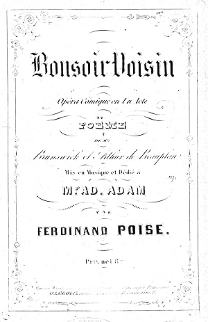 BONSOIR VOISIN. Opéra comique en un acte. Poème de MM. Brunswick et A. de Beauplan.