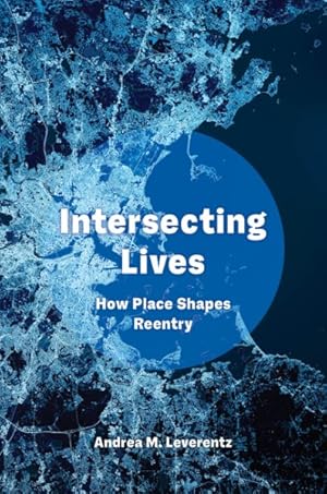 Seller image for Intersecting Lives : How Place Shapes Reentry for sale by GreatBookPrices