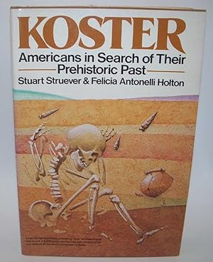 Imagen del vendedor de Koster: Americans in Search of Their Prehistoric Past a la venta por Easy Chair Books