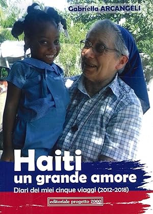 Seller image for Haiti un grande Amore. Diari dei miei cinque viaggi (2012-2018) for sale by Libro Co. Italia Srl