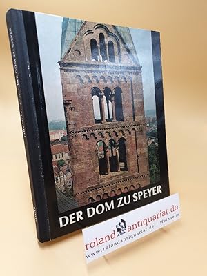 Bild des Verkufers fr Der Dom zu Speyer ; Geschichte, Beschreibung zum Verkauf von Roland Antiquariat UG haftungsbeschrnkt