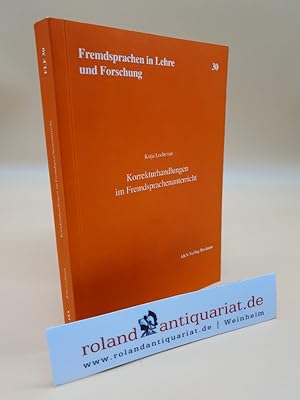 Korrekturhandlungen im Fremdsprachenunterricht / Katja Lochtman / Fremdsprachen in Lehre und Fors...