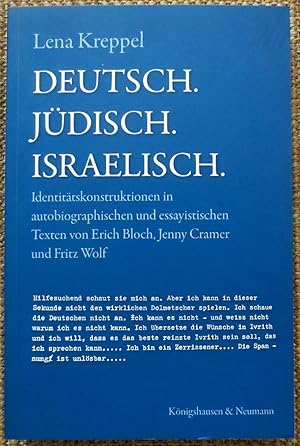 Bild des Verkufers fr Deutsch, jdisch, israelisch. : Identittskonstruktionen in autobiographischen und essayistischen Texten von Erich Bloch, Jenny Cramer und Fritz Wolf zum Verkauf von VersandAntiquariat Claus Sydow