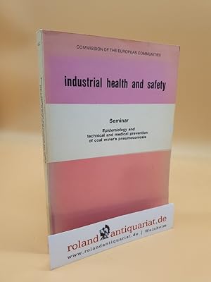 Bild des Verkufers fr industrial health and safety - Seminar - Epidemiology and technical and medical prevention of coal miner's pneumoconiosis - Luxembourg, 4 and 5 October 1979 zum Verkauf von Roland Antiquariat UG haftungsbeschrnkt