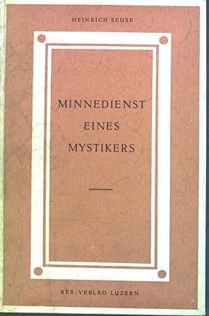 Imagen del vendedor de Minnedienst eines Mystikers : Aus dem Leben des Heinrich Seuse. a la venta por books4less (Versandantiquariat Petra Gros GmbH & Co. KG)