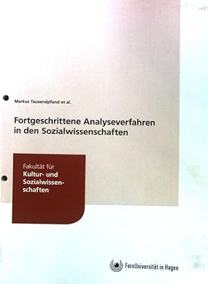 Seller image for Fortgeschrittene Analyseverfahren in den Sozialwissenschaften; Fakultt fr Kultur- und Sozialwissenschaften; for sale by books4less (Versandantiquariat Petra Gros GmbH & Co. KG)