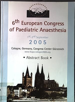 Imagen del vendedor de 6th European Congress of Paediatric Anaesthesia: 1st - 3rd September 2005; Cologne, Germany a la venta por books4less (Versandantiquariat Petra Gros GmbH & Co. KG)