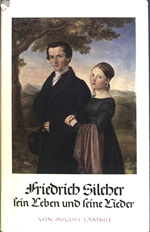 Bild des Verkufers fr Friedrich Silcher : Sein Leben u. seine Lieder. zum Verkauf von books4less (Versandantiquariat Petra Gros GmbH & Co. KG)