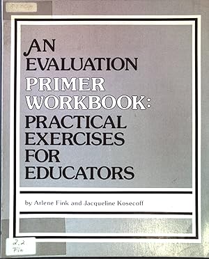 Image du vendeur pour An Evaluation Primer Workbook: Practical Exercises for Educators mis en vente par books4less (Versandantiquariat Petra Gros GmbH & Co. KG)