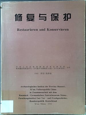 Seller image for Restaurieren und konservieren: Forschungsbericht zur Entwicklung und Erprobung von Restaurierungs- und Konservierungsmethodenam archaeologischen Fundgut aus China, Provinz Shaanxi for sale by books4less (Versandantiquariat Petra Gros GmbH & Co. KG)