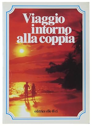 Seller image for VIAGGIO INTORNO ALLA COPPIA.: for sale by Bergoglio Libri d'Epoca