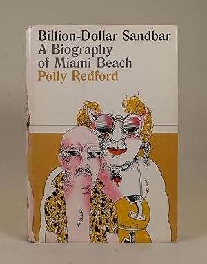 Seller image for Billion-Dollar Sandbar: A Biography of Miami Beach for sale by William Chrisant & Sons, ABAA, ILAB. IOBA, ABA, Ephemera Society